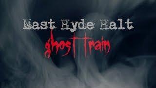 Nast Hyde Halt - Ghost Train - Short Film