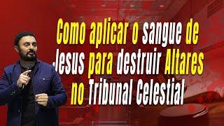 DESTRUINDO ALTARES ATRAVÉS DO SANGUE DE JESUS! | AGNALDO SILVA