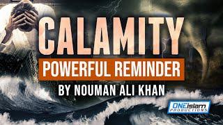 Powerful Reminder By Nouman Ali Khan On Calamity