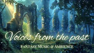 (NO MID-ROLL ADS) Voices From The Past | Deep Focus Fantasy Music and Ambience for Study or Sleep