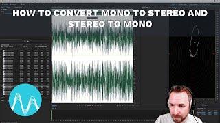 How to Convert Mono to Stereo and Stereo to Mono