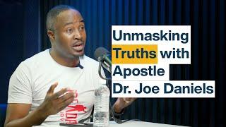 Apostle Dr. Joe Daniels :Faith , Infidelity, African Spirituality, Being Broke , Divorce , Marriage