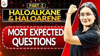 Haloalkane & haloarene  (PART 2): Most important questions NEET | by Anjali mam| NEET EXTREME