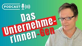 Das UnternehmerInnen-Gen - Notwendig, um erfolgreich selbstständig zu sein?