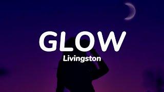 Livingston - Glow (Lyrics)