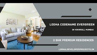 Lodha Codename Evergreen - Experience Unmatched Luxury In The Heart Of Vikhroli, Mumbai