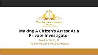 PI Rants - Making A Citizen’s Arrest As a Private Investigator