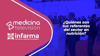 ¿Cuáles son los referentes del sector de la nutrición? Infarma 2022