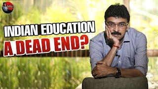 INDIAN EDUCATION - A DEAD END ? Full Episode Releasing on this Saturday