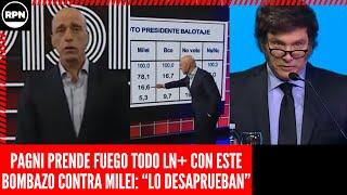 PAGNI PRENDE FUEGO TODO LN+ CON ESTE BOMBAZO QUE TIRÓ CONTRA MILEI: "SUS VOTANTES LO DESAPRUEBAN"