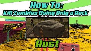 How To: Kill Zombies Using Only a Rock - Rust Alpha