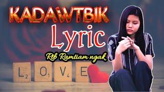 Bawm song || Kadawtbik || Lyrical video || Rtb Ramtiam ngak