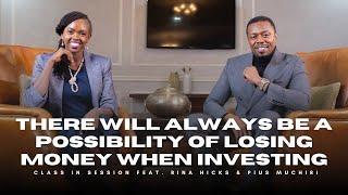 S8:EP8 | There Will Always Be A Possibility of Losing Money When Investing | Rina Hicks & Pius |