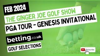 The Genesis Invitational | Ginger Joe’s Golf Betting Tips | 85pts profit this season | Betting.co.uk