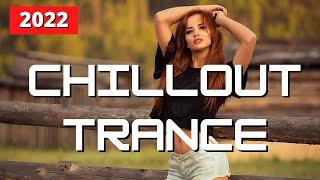 New Chillout/Vocal Trance Mix 2022 - Amazing Vocals