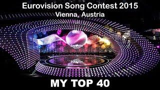 Eurovision 2015 - My Top 40 (with comments) [UPDATED]