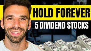 5 Best Dividend Stocks to Buy and Hold Forever