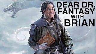 Dear Dr. Fantasy: episode 60, with Brian from BellTube