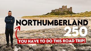 Northumberland 250 Road Trip - The UK's TOP Emerging Destination!