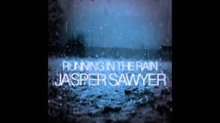 Jasper Sawyer-Running in the Rain