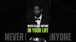 Never Blame Anyone In Your Life  #denzelwashington #motivation #mindset #fyp #viralshorts #us
