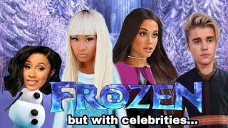 FROZEN...but with celebrities