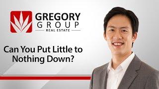 Austin Real Estate - Gregory Group: Can you put little to nothing down?