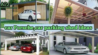 Car Porsche, polycarbonate car parking shed ideas