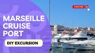 Marseille Cruise Port DIY Excursion Enchanted Princess Cruise