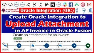 Create Oracle Integration to Upload Attachment in AP Invoice in oracle fusion | OIC tutorials