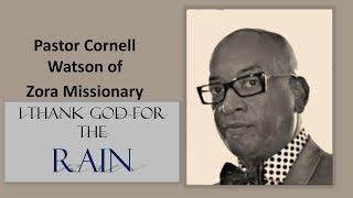 I Thank God For the Rain (Jul 22, 2018) Pastor Cornell Watson