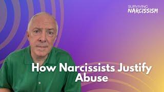 How Narcissists Justify Abuse