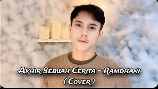 Akhir Sebuah Cerita - Ramdhani ( Cover ) Versi Slow