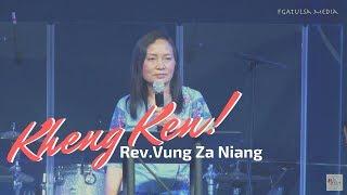 Kheng Ken! Pai San Ken ! : Rev. Vung Za Niang # June 10, 2018