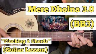 Mere Dholna 3.0 - Bhool Bhulaiyaa 3 | Guitar Lesson | Plucking & Chords | (Sonu Nigam Version)