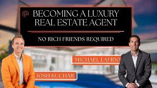 Becoming a Luxury Real Estate Agent W/ Michael LaFido