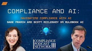 Compliance and AI: Navigating Compliance with AI – Sage Franch and Scott McCleskey on RuleBook AI