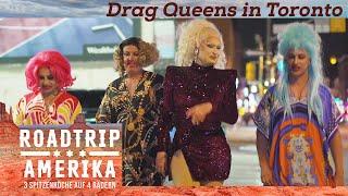 Rendezvous mit dem Stöckelschuh!  Drei Drag Queens in Toronto | Roadtrip Amerika