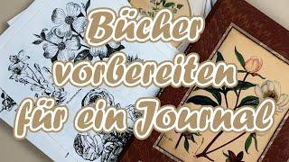 Bücher vorbereiten für ein Journal || DIY || Craft with me