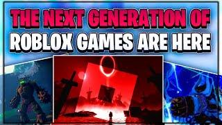 THE NEXT GENERATION OF ROBLOX GAMES ARE HERE...