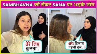 Sana Khan Forces Sambhavna Seth To Wear Hijab, Gets Massively Trolled