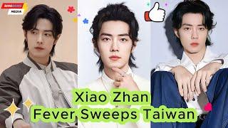 Xiao Zhan Fever Sweeps Taiwan Top Ratings Confirm His Timeless Classic!