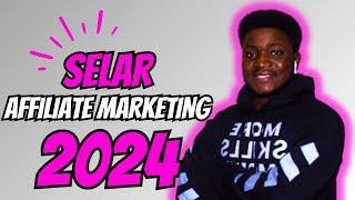 Selar Affiliate Marketing For BEGINNERS (2024)