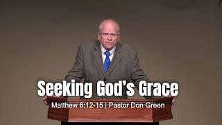 Seeking God’s Grace (Matthew 6:12-15)