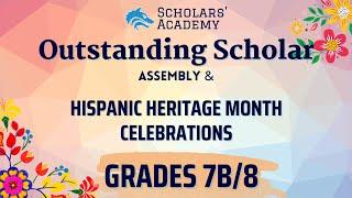 Grades 7B/8 Outstanding Scholar Assembly & Hispanic Heritage Month Celebrations 10/29 at 9:00am