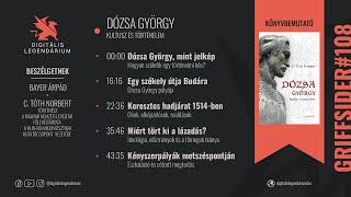 #108 - Dózsa György - Kultusz és történelem - C. Tóth Norbert történész