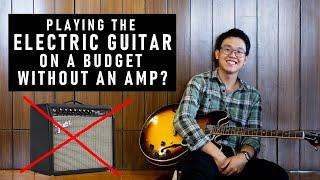 How to Play the Electric Guitar Without an Amp Tutorial | Ted and Kel