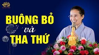 Học cách buông bỏ và tha thứ để cuộc sống hạnh phúc hơn