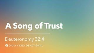 A Song of Trust | Deuteronomy 32:4 | Our Daily Bread Video Devotional