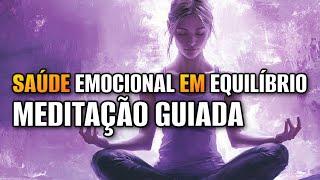 MEDITAÇÃO GUIADA: SAÚDE EMOCIONAL EM EQUILÍBRIO